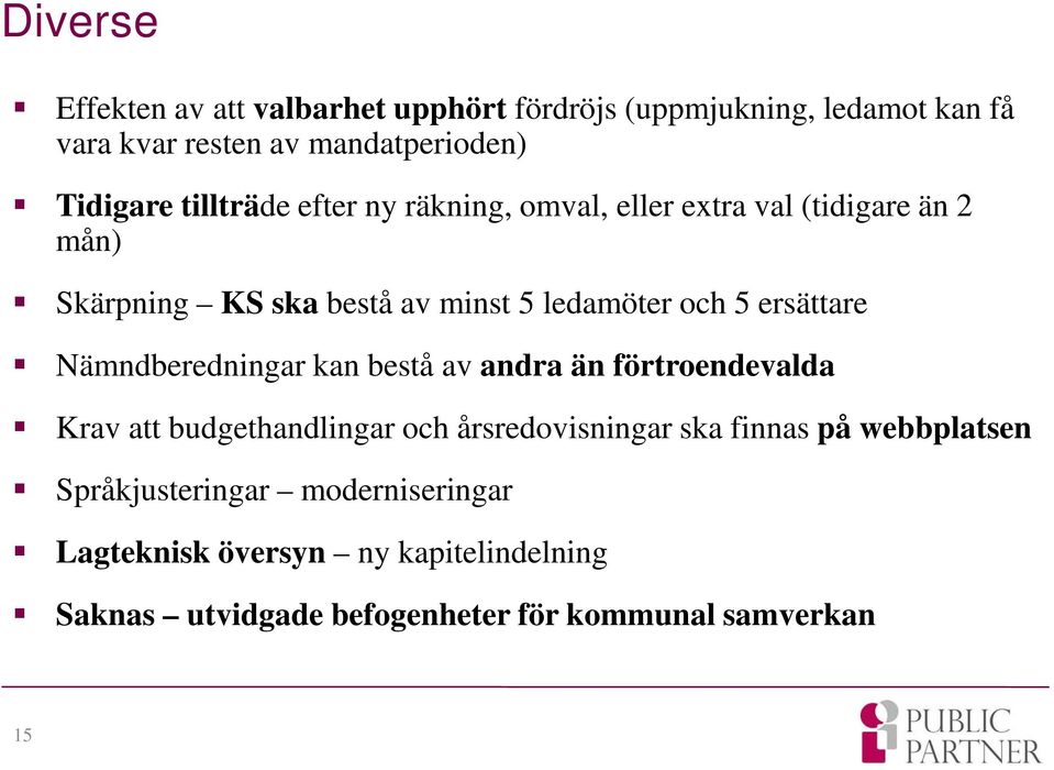 ersättare Nämndberedningar kan bestå av andra än förtroendevalda Krav att budgethandlingar och årsredovisningar ska finnas på