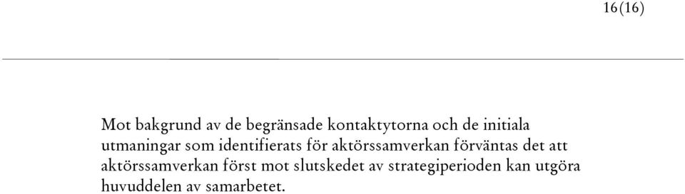 aktörssamverkan förväntas det att aktörssamverkan först