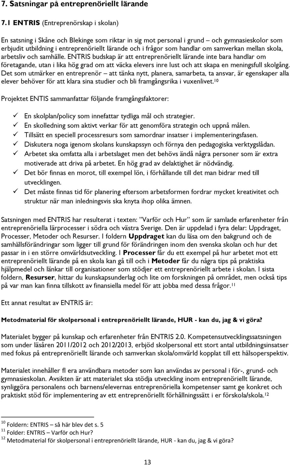 handlar om samverkan mellan skola, arbetsliv och samhälle.