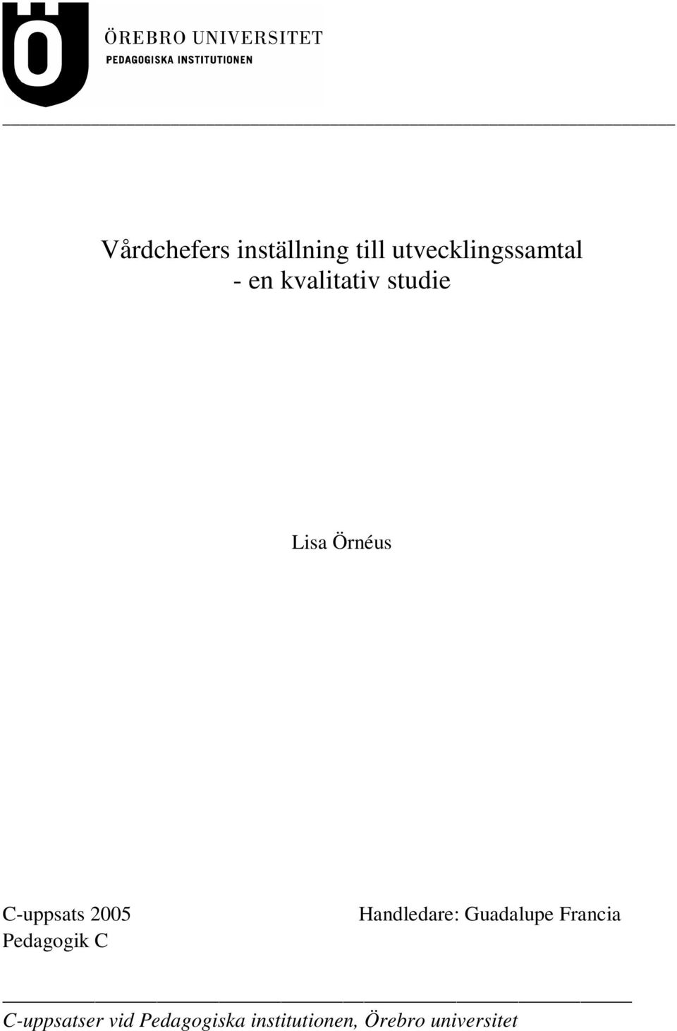 Pedagogik C Handledare: Guadalupe Francia