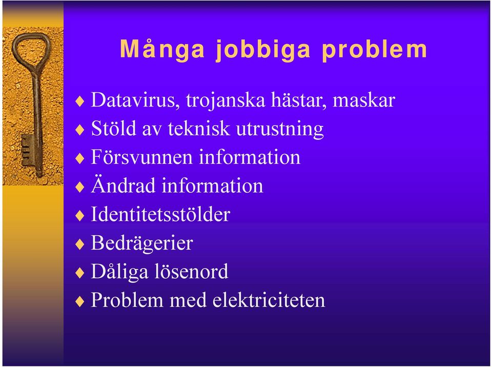 Försvunnen information Ändrad information