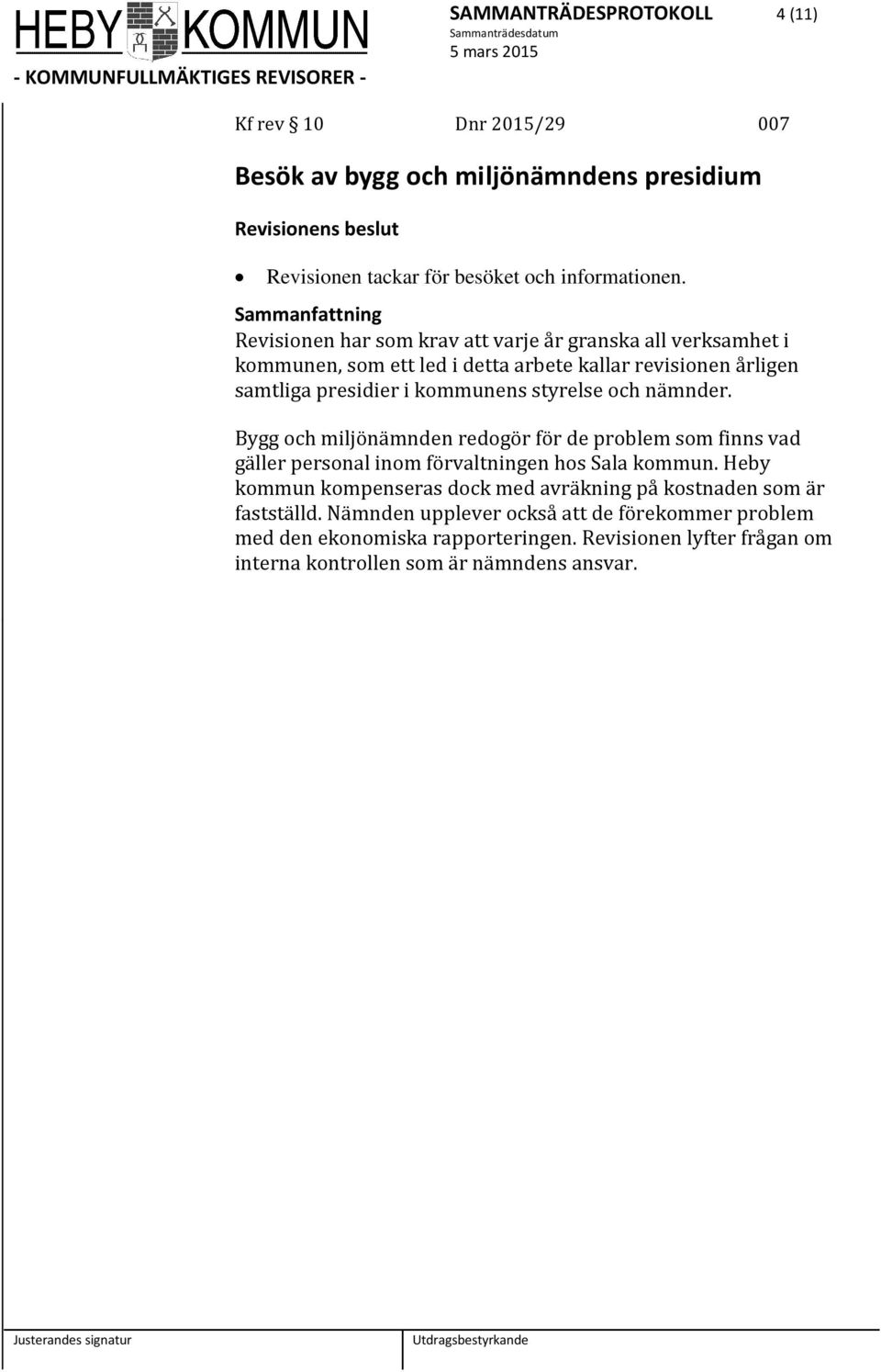 Bygg och miljönämnden redogör för de problem som finns vad gäller personal inom förvaltningen hos Sala kommun.