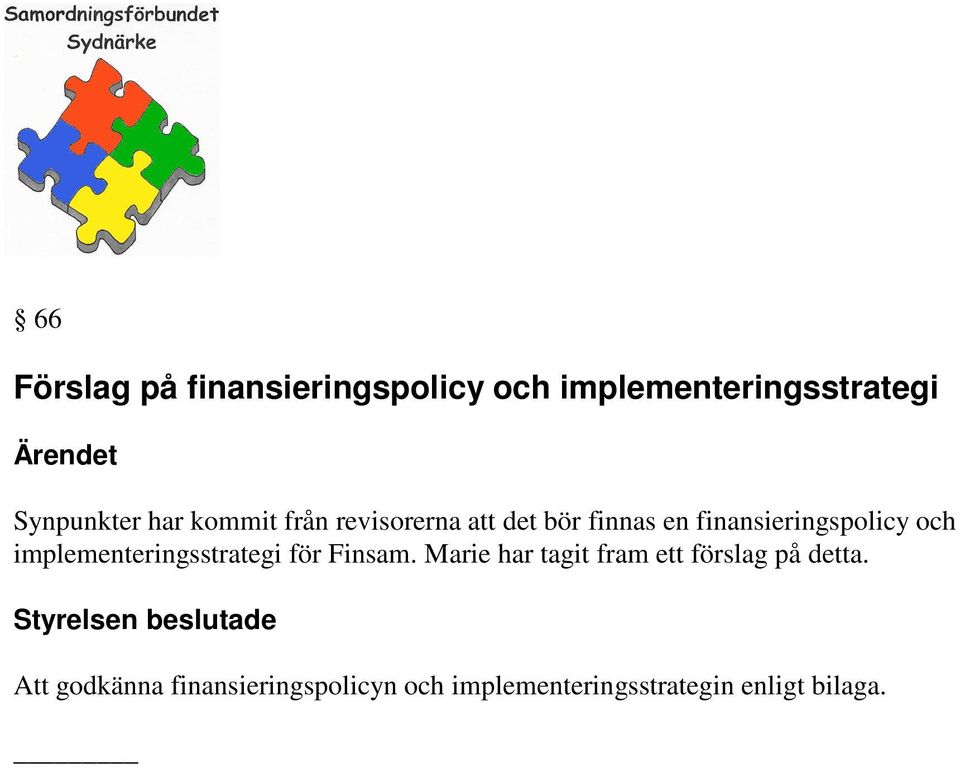 implementeringsstrategi för Finsam. Marie har tagit fram ett förslag på detta.