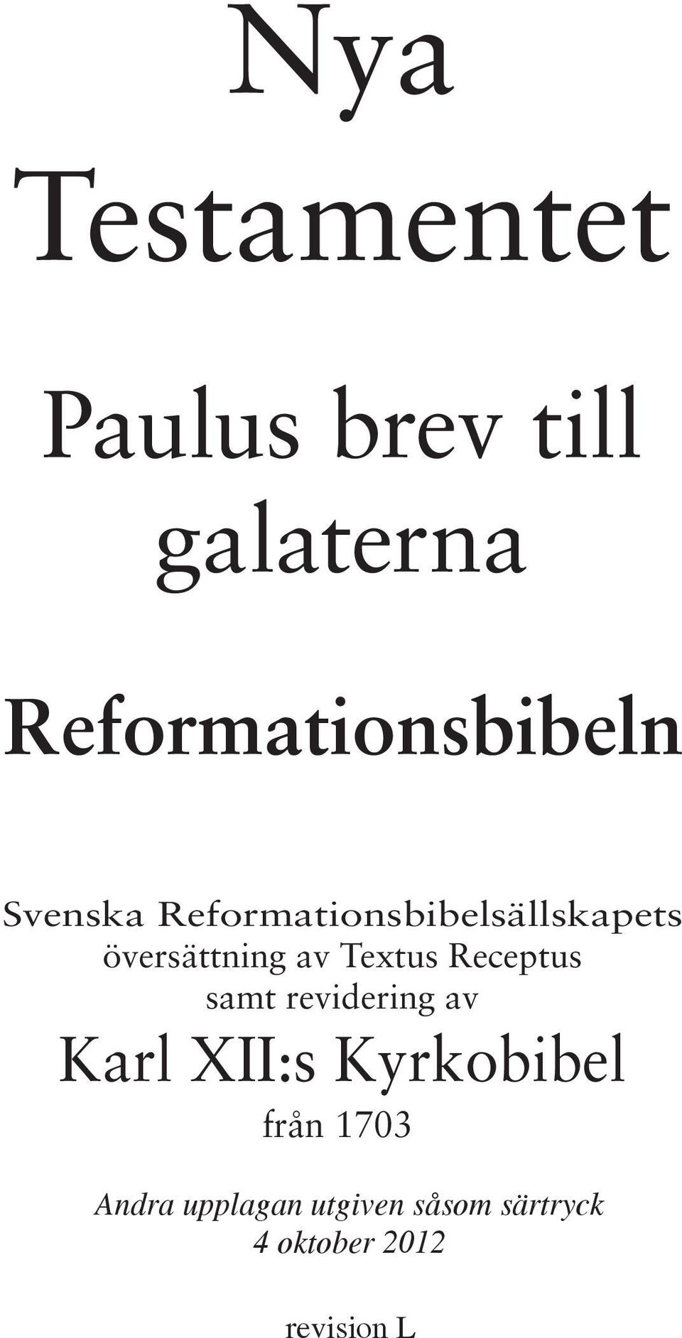 Receptus samt revidering av Karl XII:s Kyrkobibel från 1703