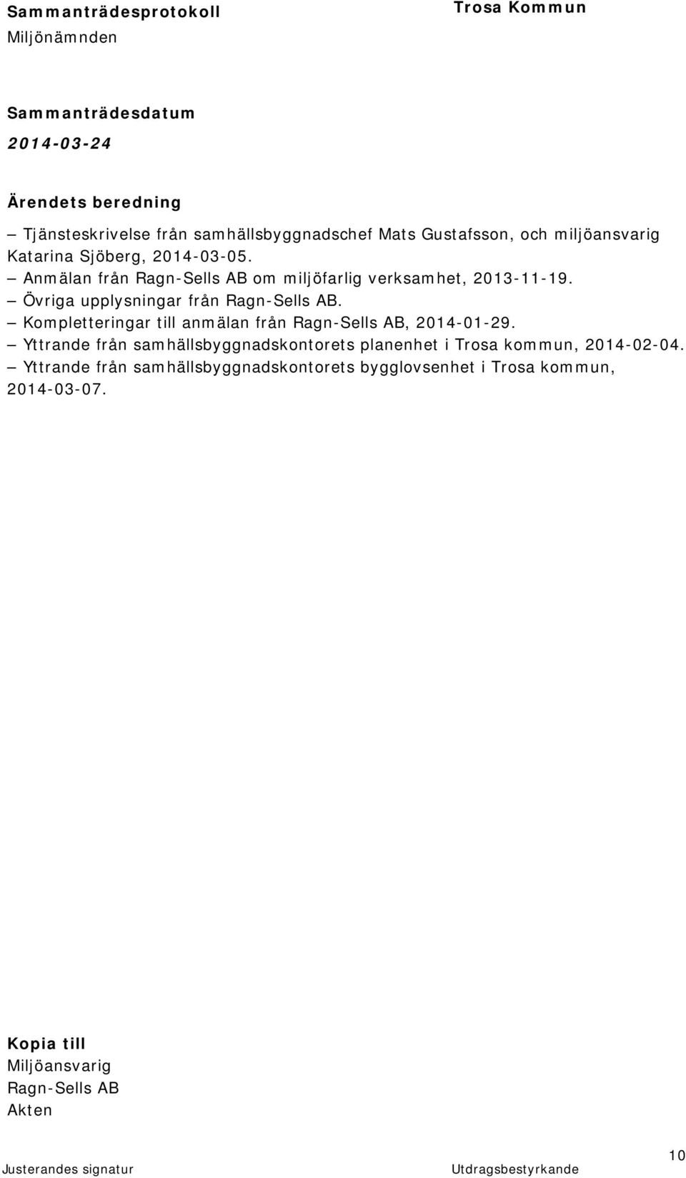 Kompletteringar till anmälan från Ragn-Sells AB, 2014-01-29.