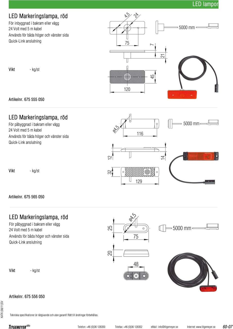 675 555 050 LED Markeringslampa, röd För påbyggnad i bakram eller vägg 24 Volt med 5 m kabel  675