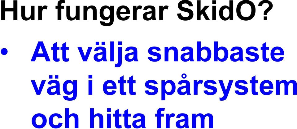 snabbaste väg i