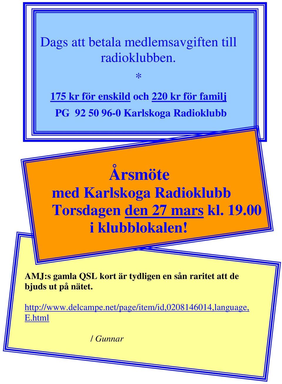 Karlskoga Radioklubb Torsdagen den 27 mars kl. 19.00 i klubblokalen!