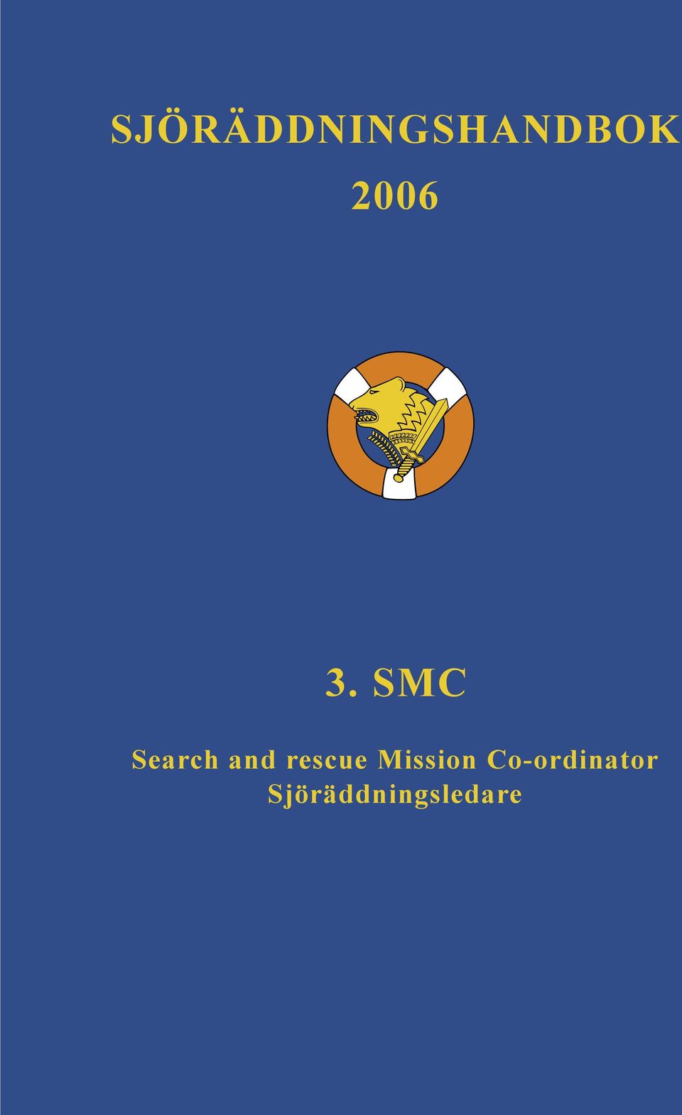 SMC Search and rescue