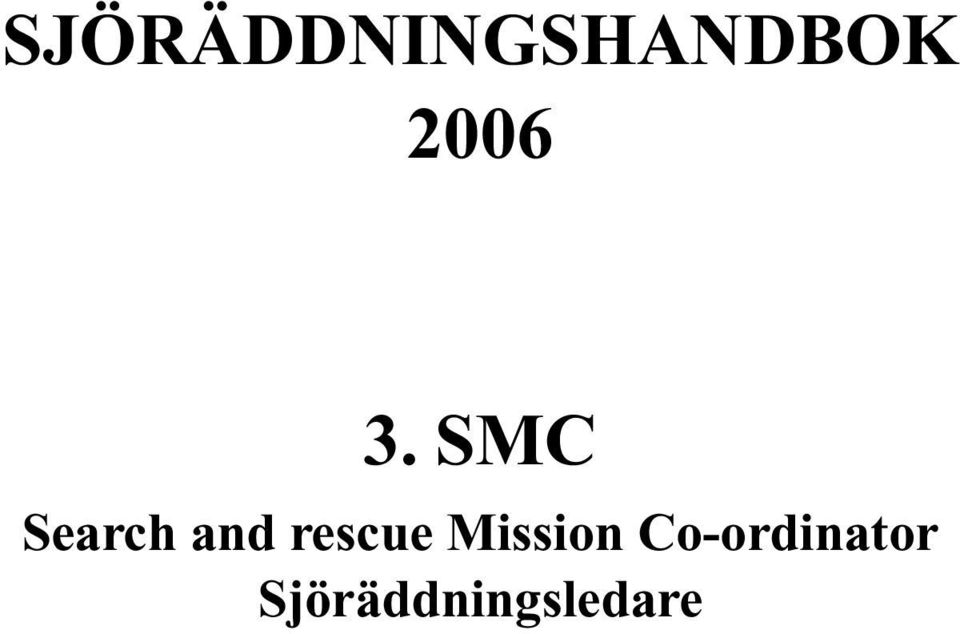 SMC Search and rescue