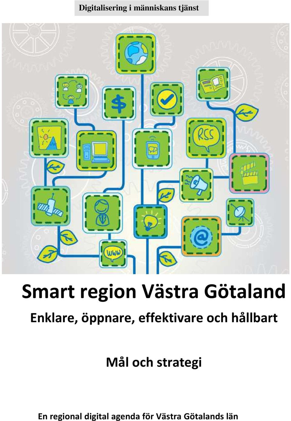 effektivare och hållbart Mål och strategi