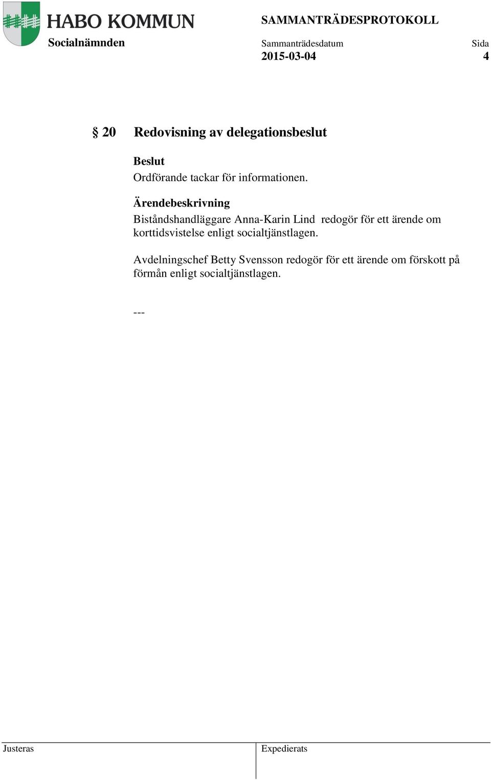 Biståndshandläggare Anna-Karin Lind redogör för ett ärende om