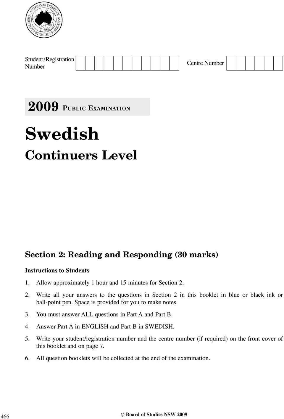 Space is provided for you to make notes. 3. You must answer ALL questions in Part A and Part B. 4. Answer Part A in ENGLISH and Part B in SWEDISH. 5.