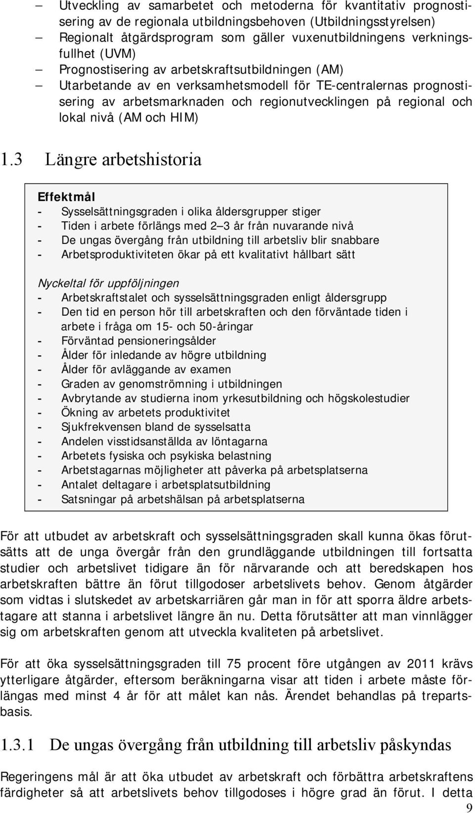 och lokal nivå (AM och HIM) 1.