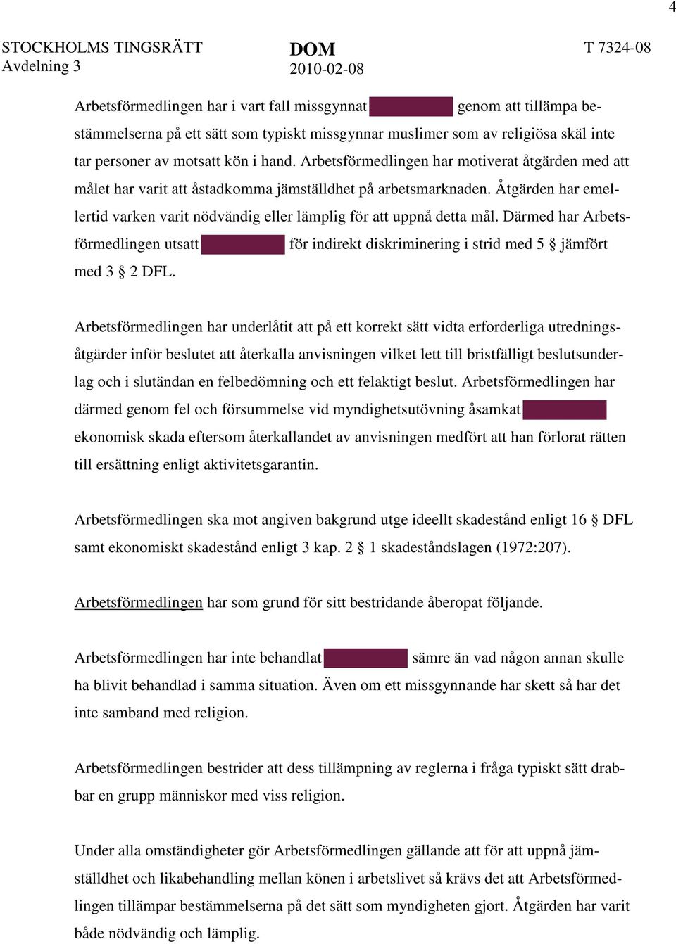 Därmed har Arbetsförmedlingen utsatt för indirekt diskriminering i strid med 5 jämfört med 3 2 DFL.