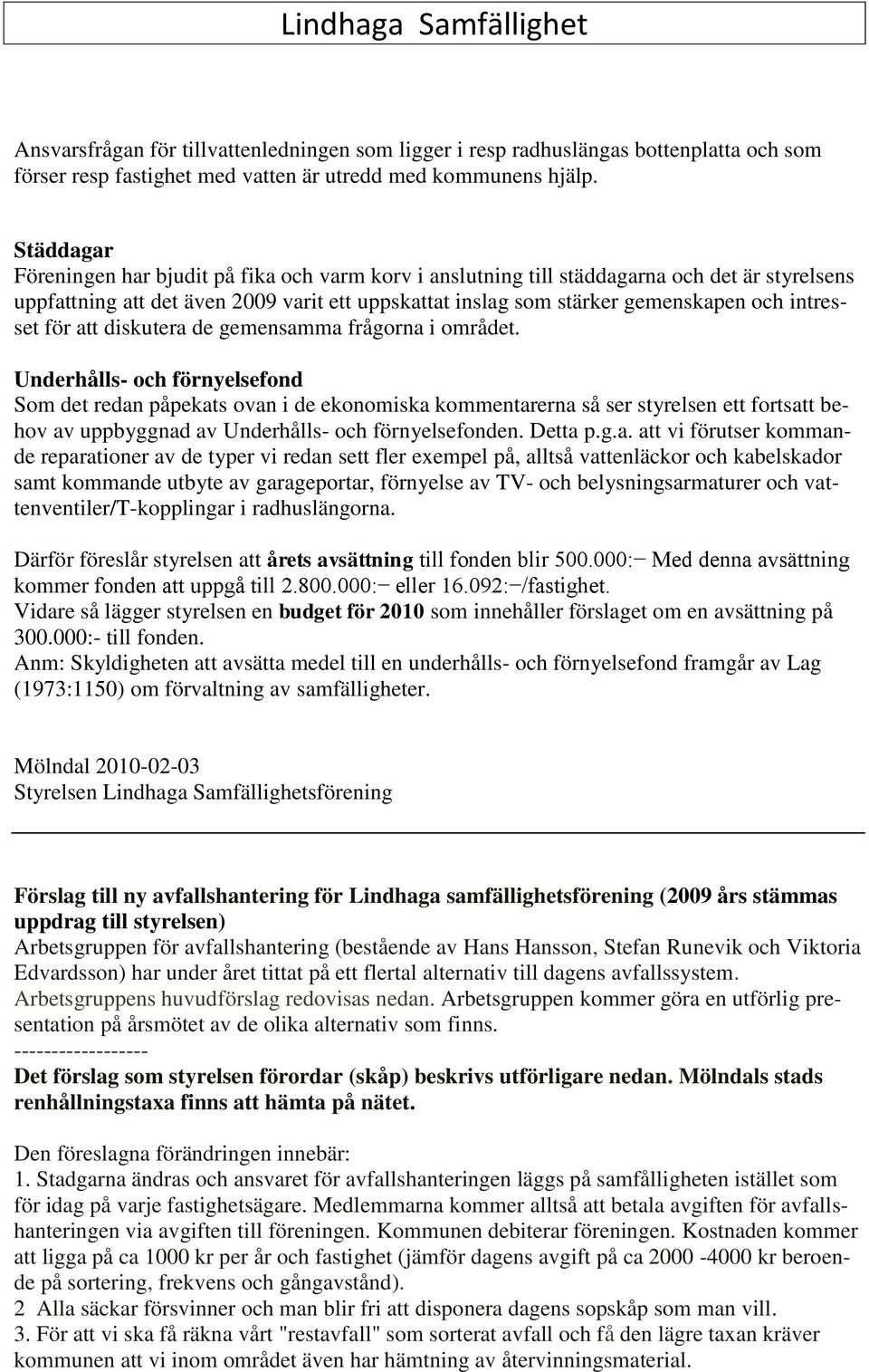 intresset för att diskutera de gemensamma frågorna i området.