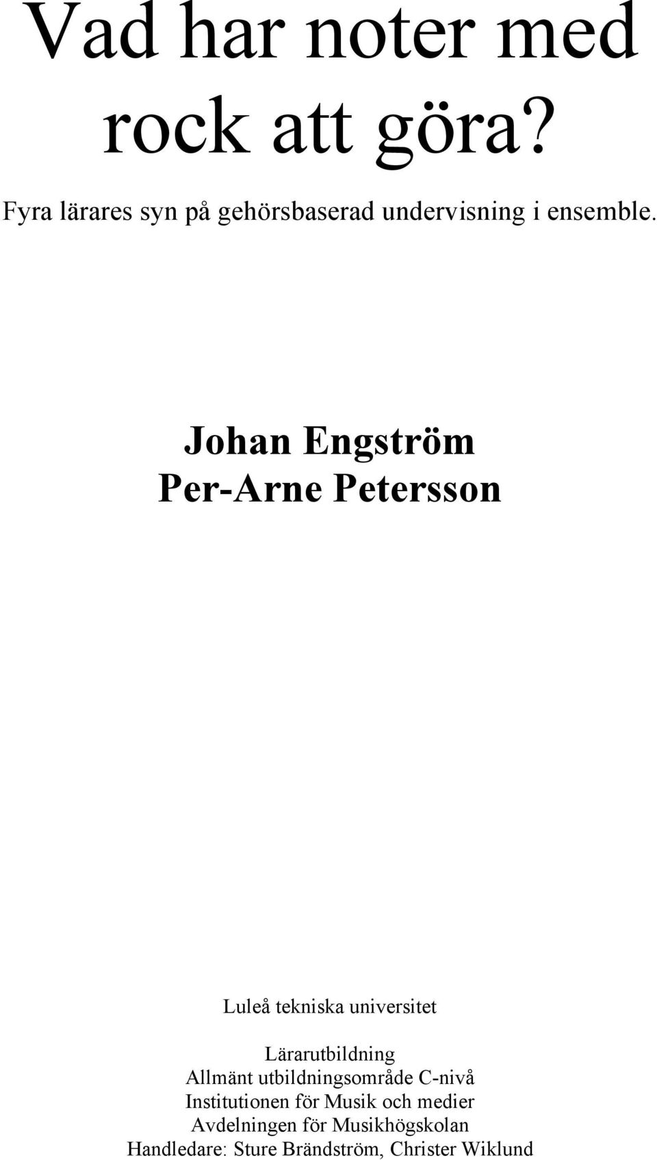 Johan Engström Per-Arne Petersson Luleå tekniska universitet Lärarutbildning