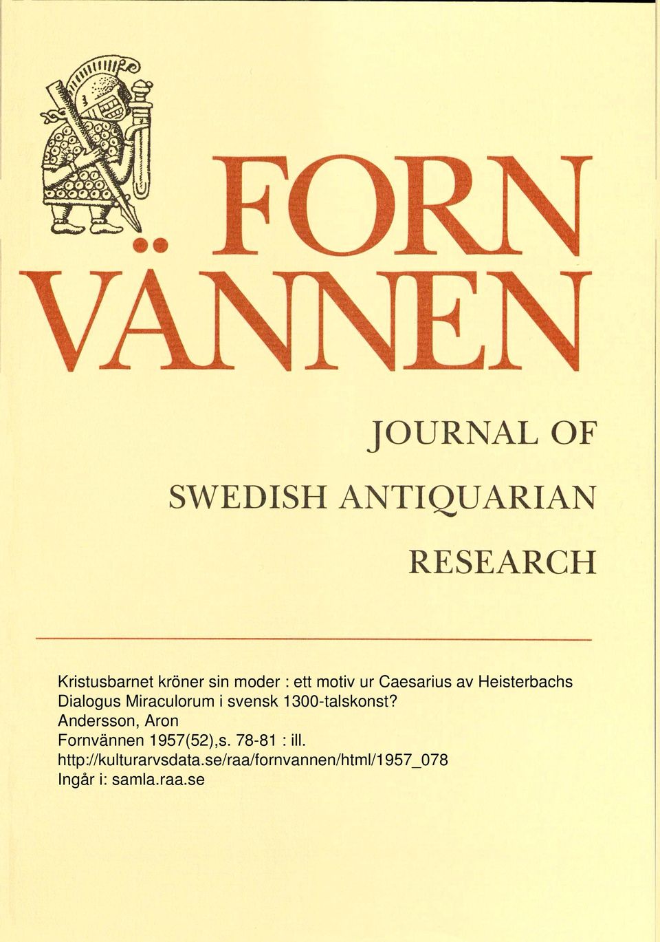 Andersson, Aron Fornvännen 1957(52),s. 78-81 : ill.