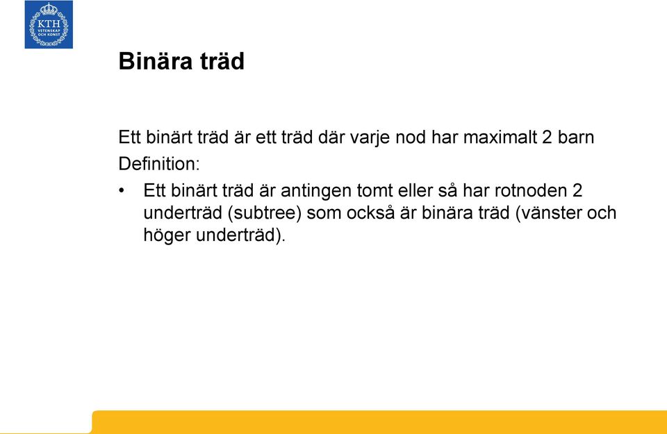 antingen tomt eller så har rotnoden 2 underträd