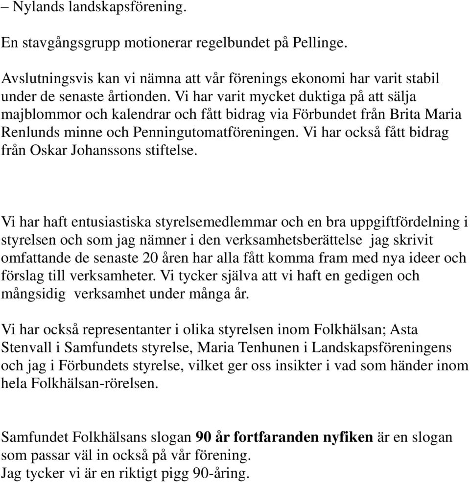 Vi har också fått bidrag från Oskar Johanssons stiftelse.