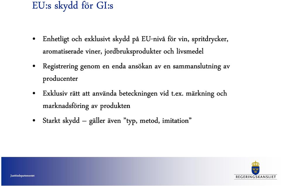 ansökan av en sammanslutning av producenter Exklusiv rätt att använda beteckningen vid