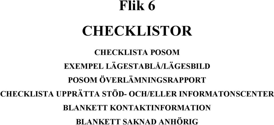 CHECKLISTA UPPRÄTTA STÖD- OCH/ELLER
