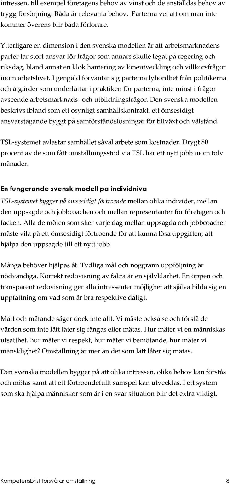 löneutveckling och villkorsfrågor inom arbetslivet.