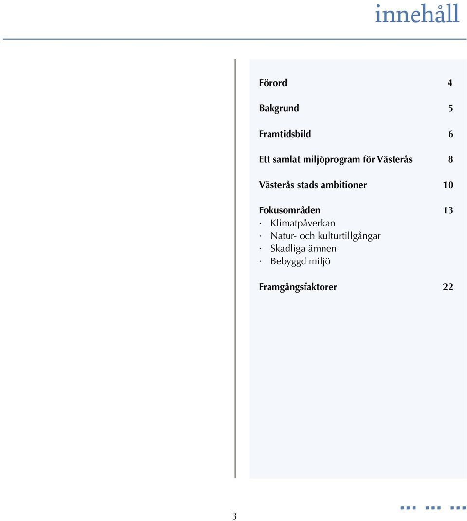 10 Fokusområden 13 Klimatpåverkan Natur- och