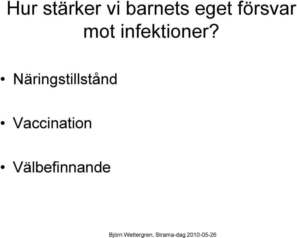 infektioner?