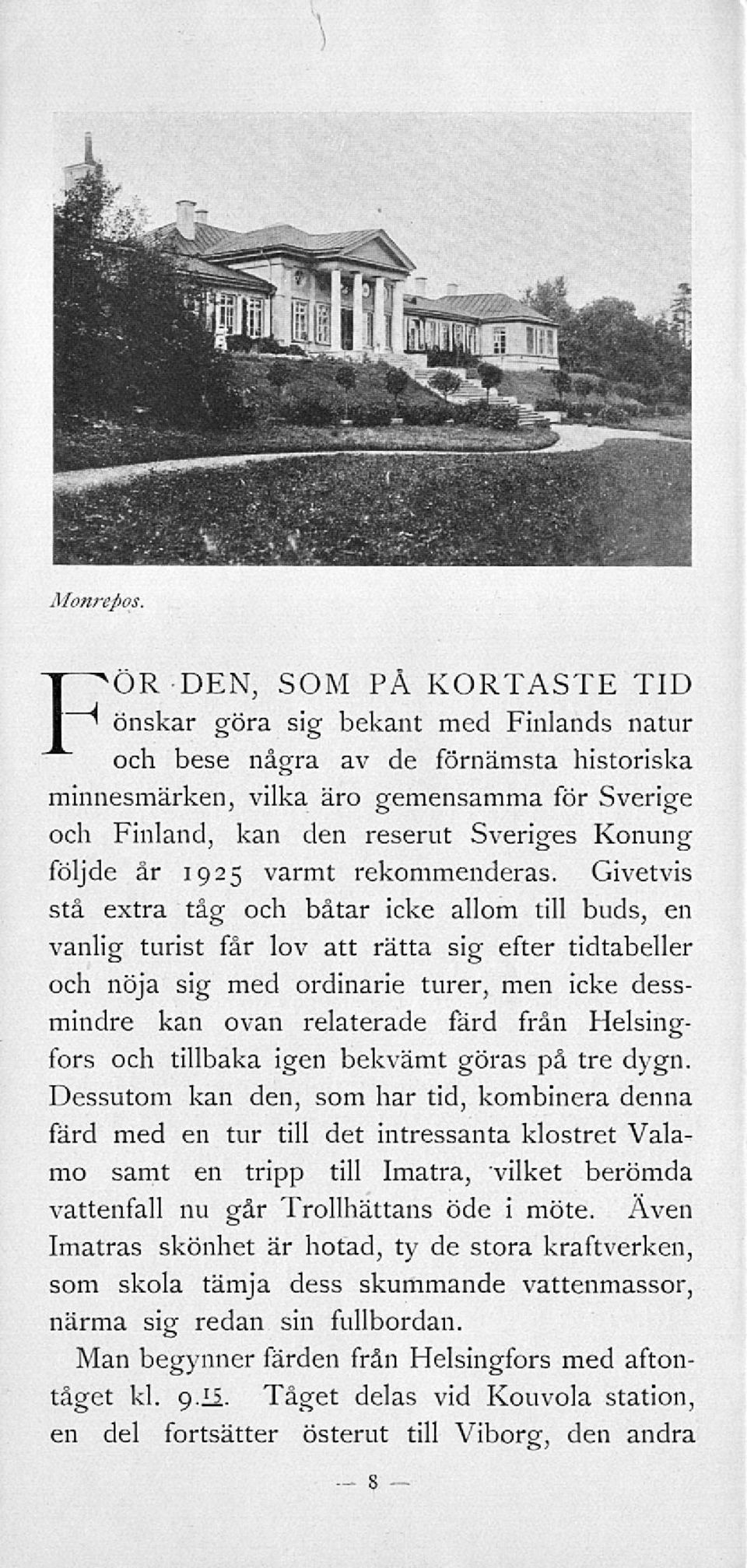 Konung följde år 1925 varmt rekommenderas.