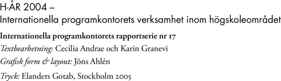 nr 17 Textbearbetning: Cecilia Andrae och Karin Granevi