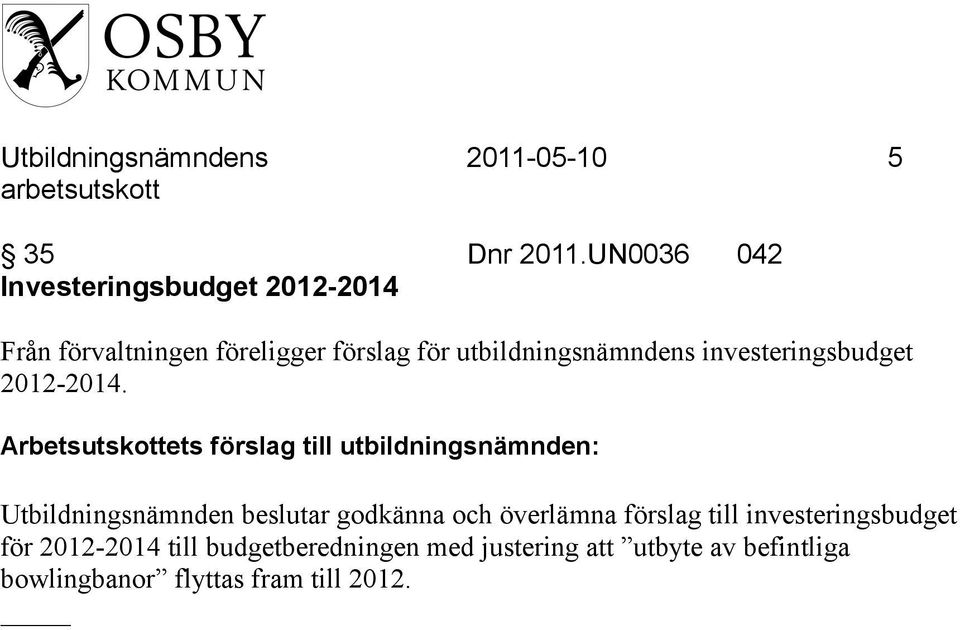 utbildningsnämndens investeringsbudget 2012-2014.