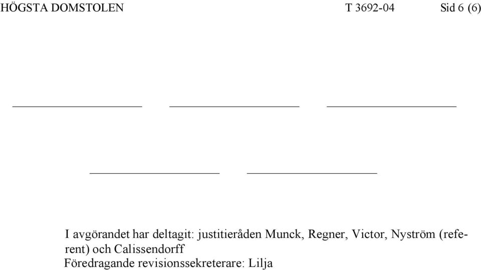 Munck, Regner, Victor, Nyström (referent)