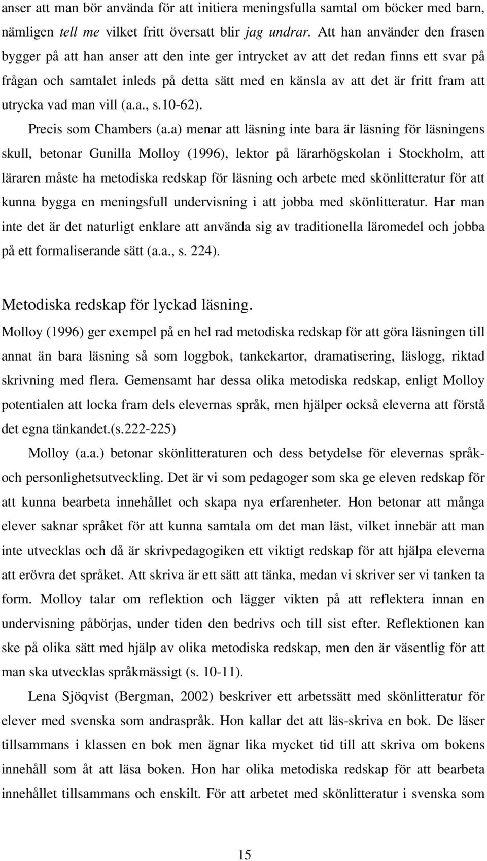utrycka vad man vill (a.a., s.10-62). Precis som Chambers (a.