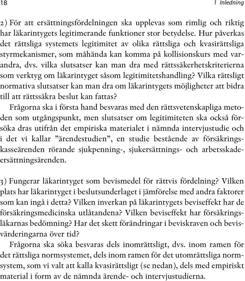 vilka slutsatser kan man dra med rättssäkerhetskriterierna som verktyg om läkarintyget såsom legitimitetshandling?