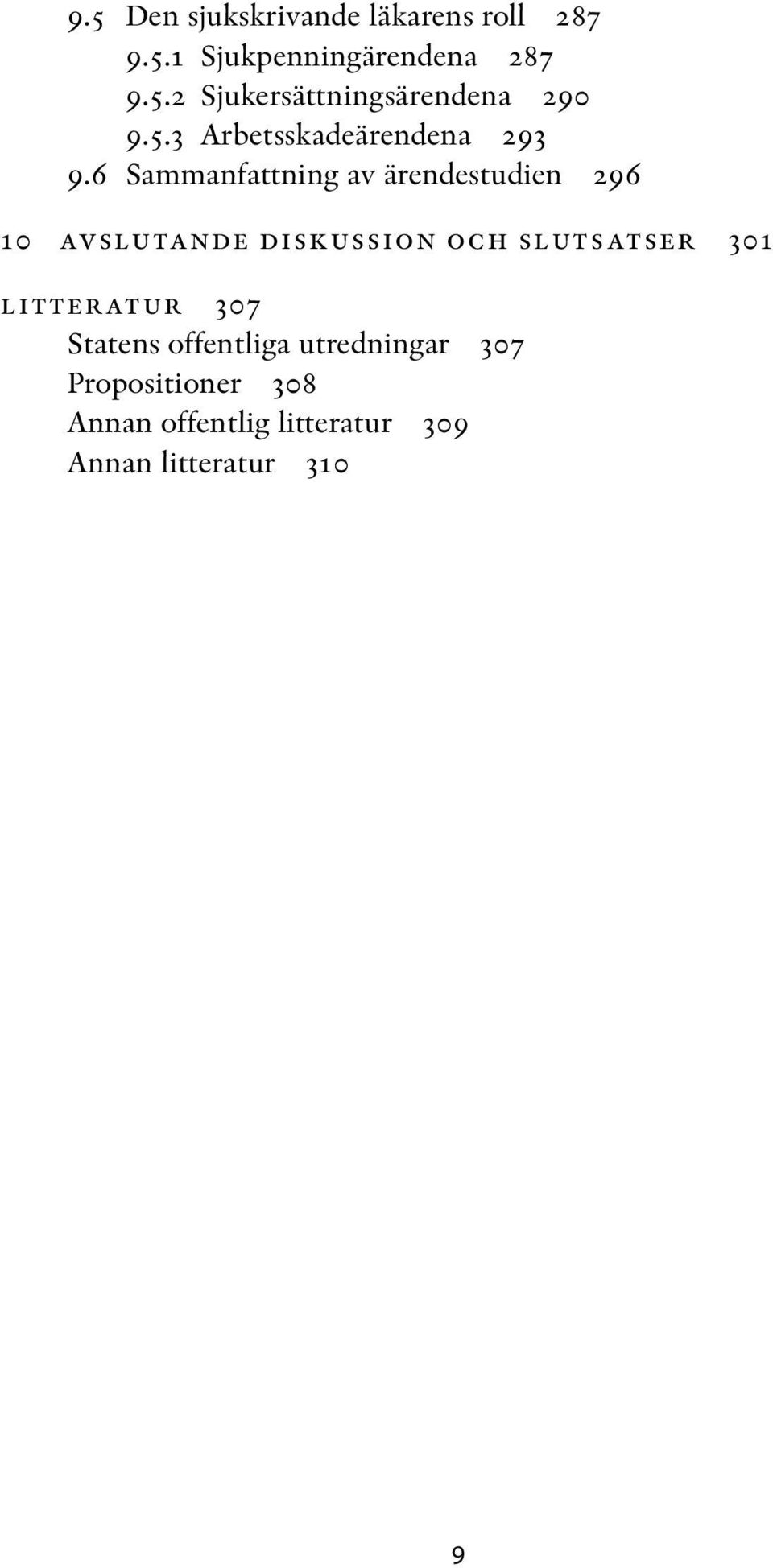 6 Sammanfattning av ärendestudien 296 10 avslutande diskussion och slutsatser 301