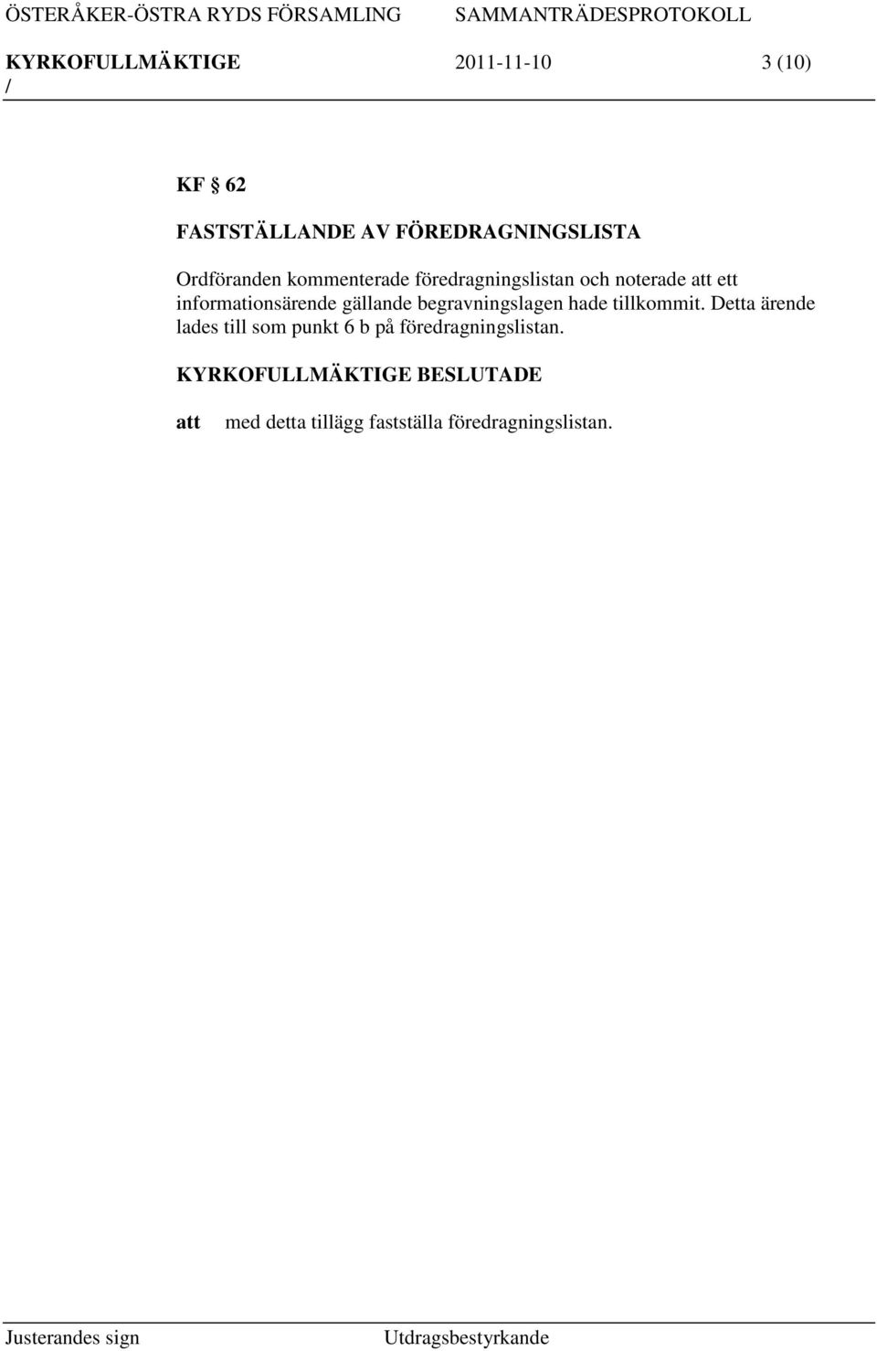 informationsärende gällande begravningslagen hade tillkommit.