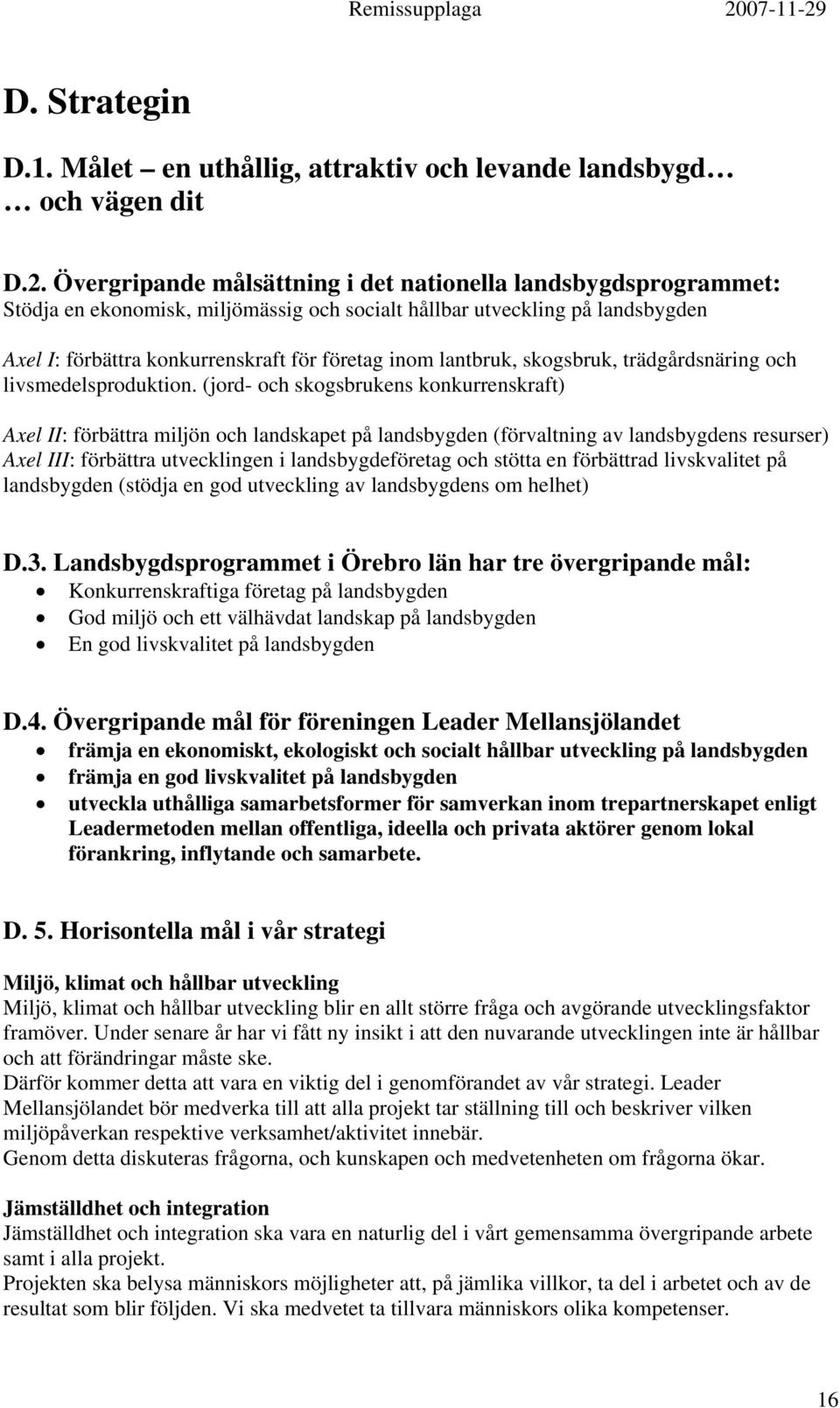 lantbruk, skogsbruk, trädgårdsnäring och livsmedelsproduktion.