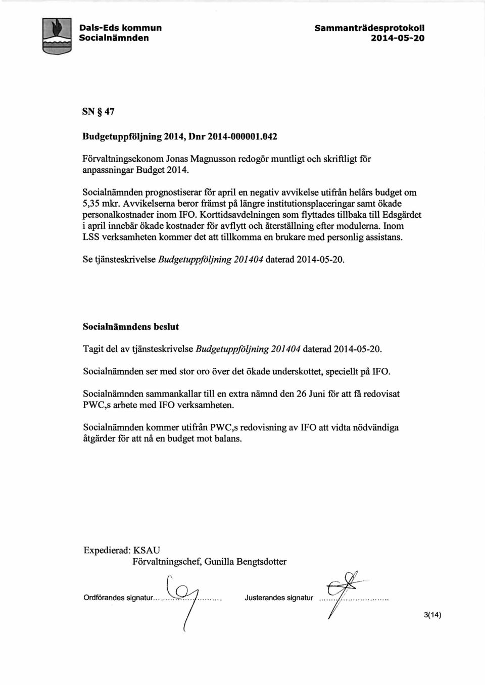 Korttidsavdelningen som flyttades tillbaka till Edsgardet i april innebar okade kostnader for avflytt och aterstallning efter modulerna.