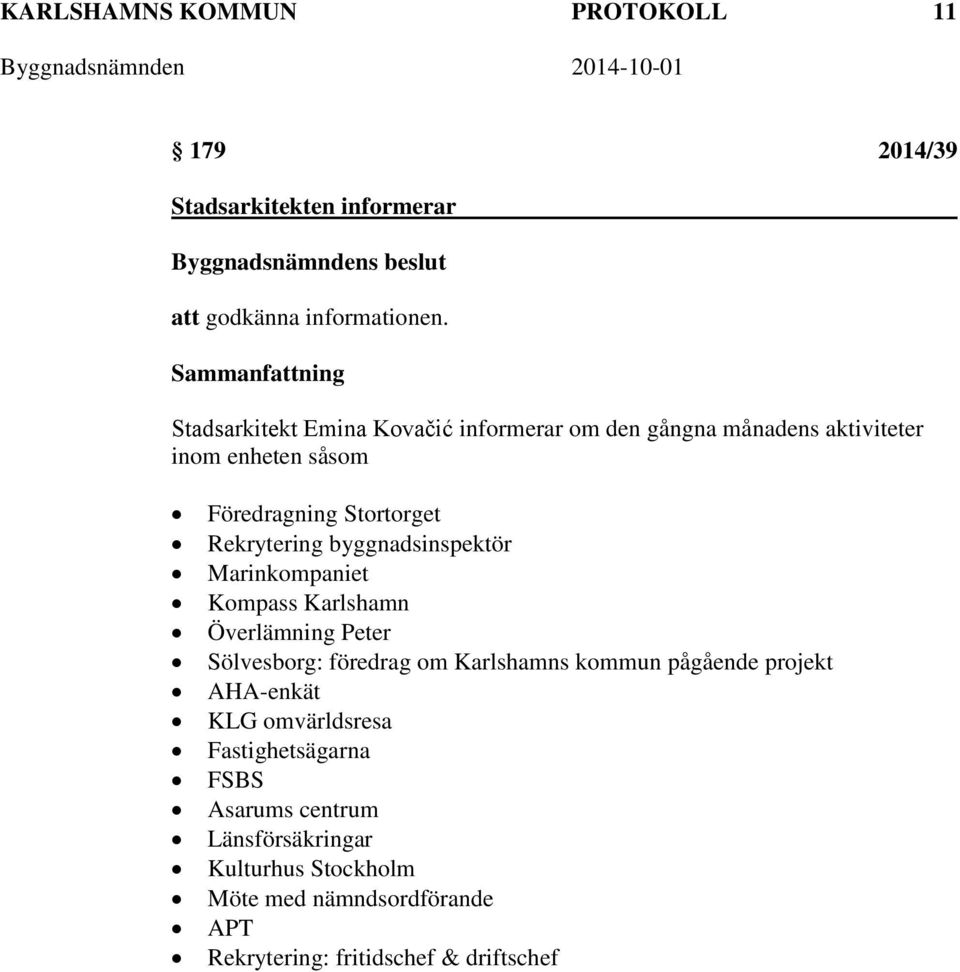byggnadsinspektör Marinkompaniet Kompass Karlshamn Överlämning Peter Sölvesborg: föredrag om Karlshamns kommun pågående projekt