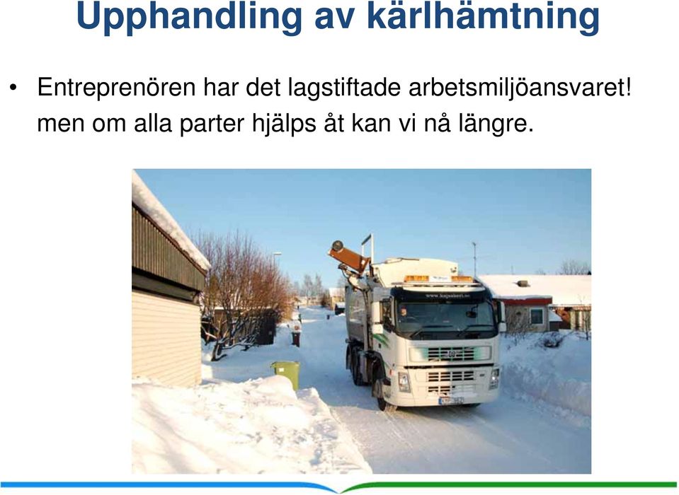 lagstiftade arbetsmiljöansvaret!