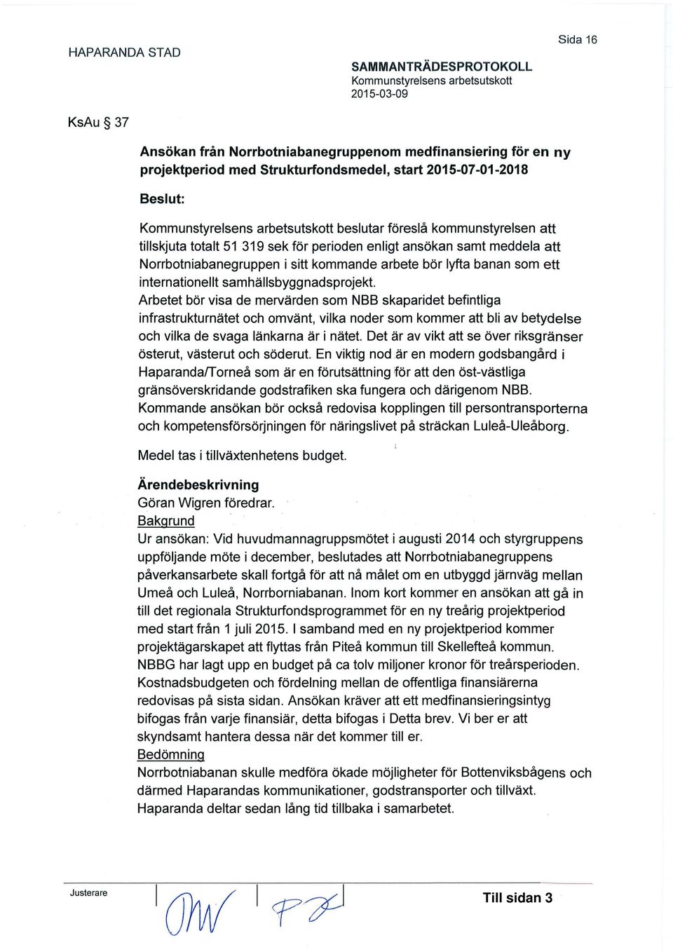 visa de mervärden som NBB skaparidet befintliga infrastrukturnätet och omvänt, vilka noder som kommer att bli av betydelse och vilka de svaga länkarna är i nätet.