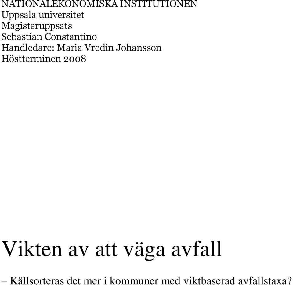 Vredin Johansson Höstterminen 2008 Vikten av att väga