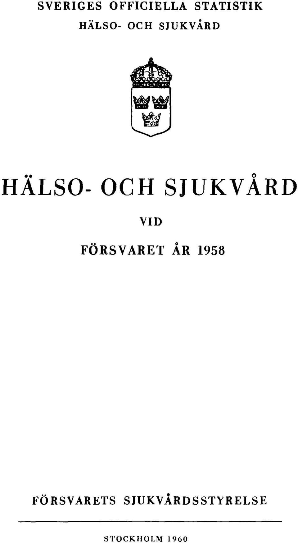 SJUKVÅRD VID FÖRSVARET ÅR 1958