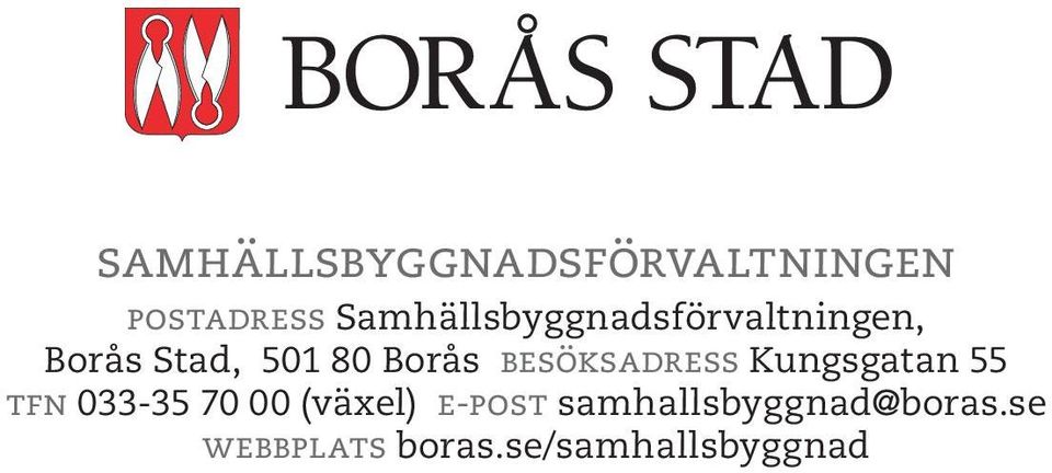 Borås besöksadress Kungsgatan 55 tfn 033-35 70 00