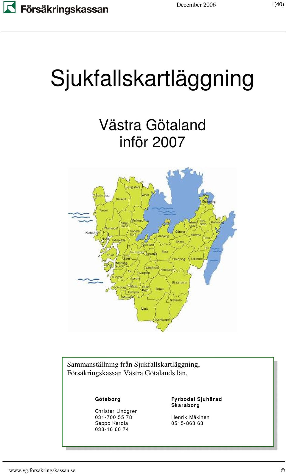 Götalands län.