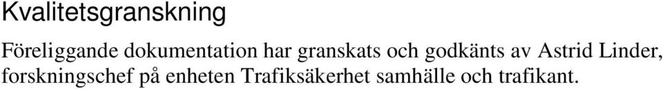 godkänts av Astrid Linder,