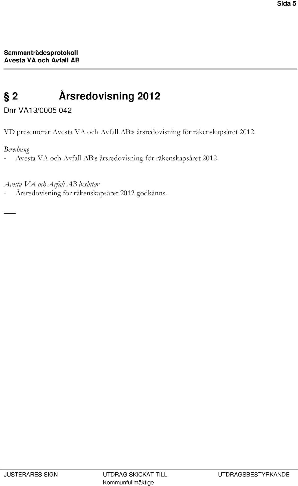 Beredning - :s årsredovisning för räkenskapsåret 2012.
