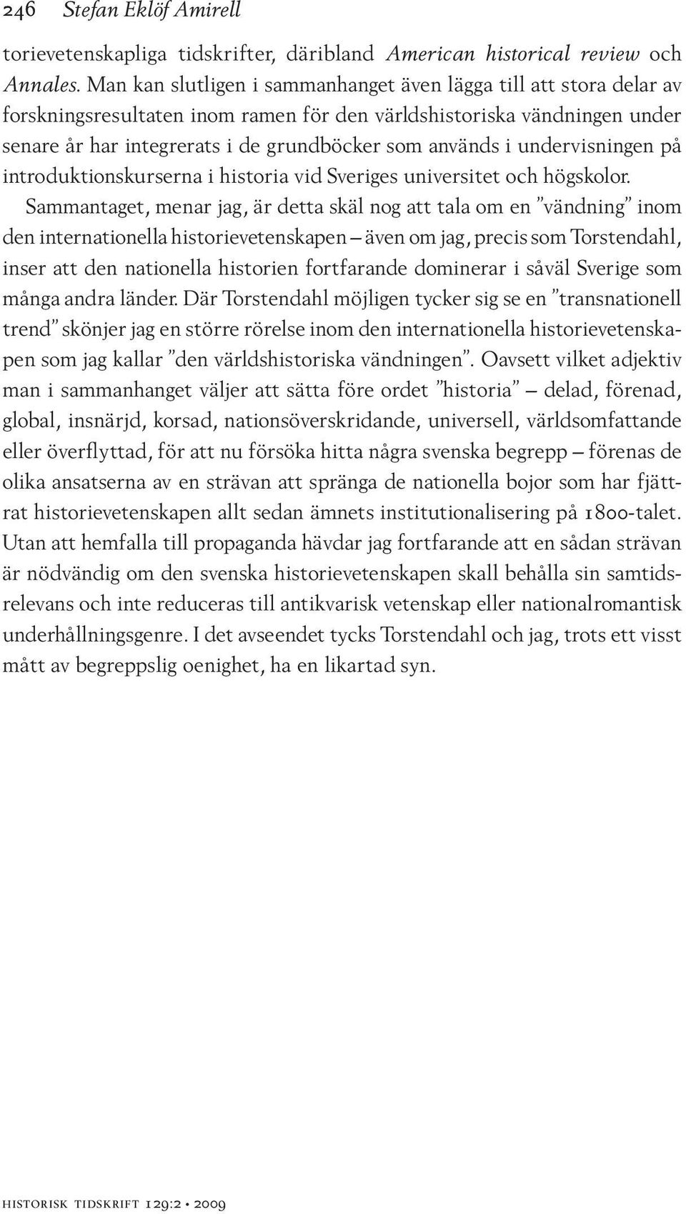 undervisningen på introduktionskurserna i historia vid Sveriges universitet och högskolor.