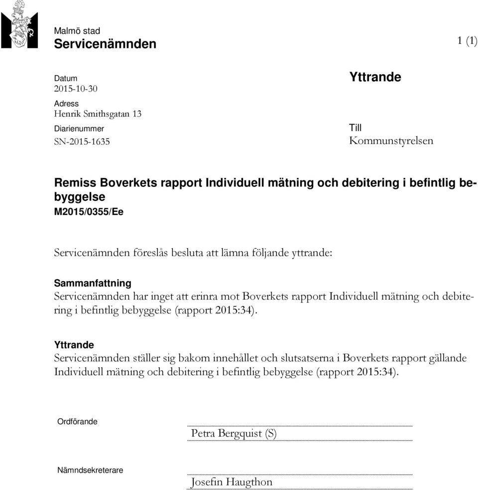 erinra mot s rapport Individuell mätning och debitering i befintlig bebyggelse (rapport 2015:34).